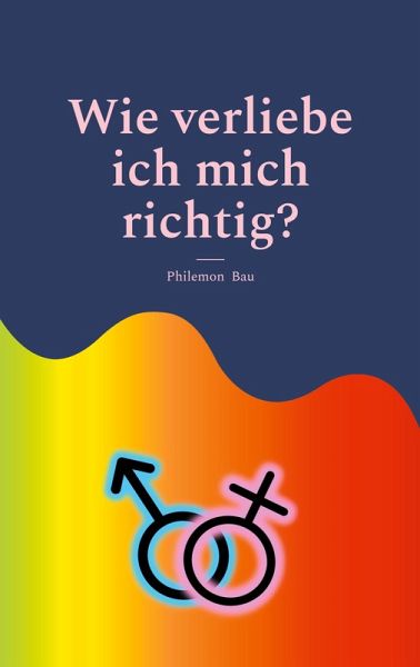 Wie verliebe ich mich richtig? Wie verliebe ich mich richtig?