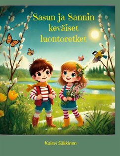 Sasun ja Sannin keväiset luontoretket - Säkkinen, Kalevi Sasun ja Sannin keväiset luontoretket - Säkkinen, Kalevi
