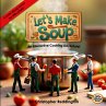 Let's Make Soup - Bild 1