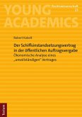 Der Schiffsinstandsetzungsvertrag in der öffentlichen Auftragsvergabe (eBook, PDF) Der Schiffsinstandsetzungsvertrag in der öffentlichen Auftragsvergabe (eBook, PDF)