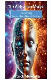 The AI-Human Merger The AI-Human Merger