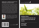 PRODUCCIÓN Y COMERCIALIZACIÓN DE LOS PRINCIPALES CULTIVOS DE PULPA PRODUCCIÓN Y COMERCIALIZACIÓN DE LOS PRINCIPALES CULTIVOS DE PULPA