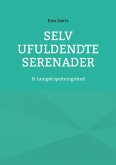 Selv ufuldendte serenader Selv ufuldendte serenader