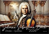 Der Bach-Zitate-Kalender, ein Musik-Kalender 2026, DIN A3 Der Bach-Zitate-Kalender, ein Musik-Kalender 2026, DIN A3