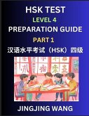 HSK Test Level 4 Preparation Guide (Part 1)- A Beginner's Study Material to Self-learn Mandarin Chinese Characters, Words, Example Sentences, Vocabulary, Essays and Stories to Pass Hanyu Shuiping Kaoshi, Easy Lessons, Books for HSK All Levels HSK Test Level 4 Preparation Guide (Part 1)- A Beginner's Study Material to Self-learn Mandarin Chinese Characters, Words, Example Sentences, Vocabulary, Essays and Stories to Pass Hanyu Shuiping Kaoshi, Easy Lessons, Books for HSK All Levels