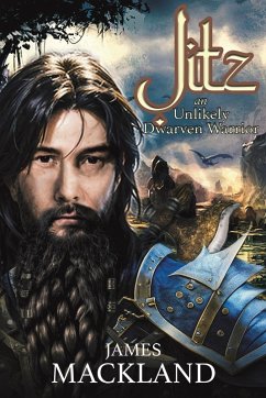 Jitz, an Unlikely Dwarven Warrior - Mackland, James
