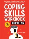 Coping Skills Workbook for Teens Coping Skills Workbook for Teens