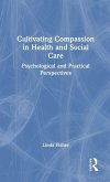 Cultivating Compassion in Health and Social Care