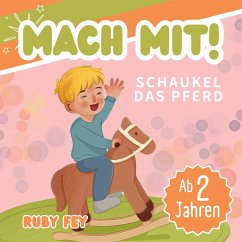 Mach mit! Schaukel das Pferd - Ein tolles Mitmachbuch - Fey, Ruby