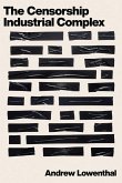 The Censorship-Industrial Complex The Censorship-Industrial Complex