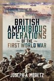 British Amphibious Operations of the First World War British Amphibious Operations of the First World War