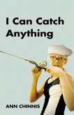 I Can Catch Anything I Can Catch Anything