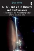 AI, AR, and VR in Theatre and Performance
