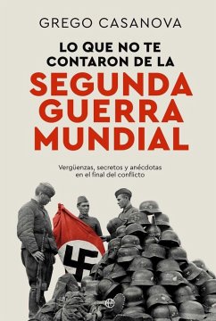 Cover Lo que no te contaron de la II Guerra Mundial