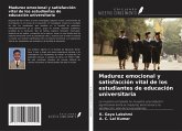 Madurez emocional y satisfacción vital de los estudiantes de educación universitaria Madurez emocional y satisfacción vital de los estudiantes de educación universitaria