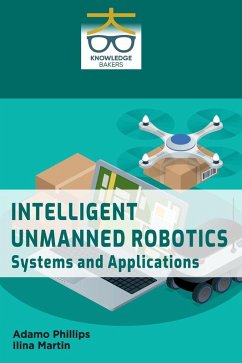 Intelligent Unmanned Robotics - Phillips, Adamo; Martin, Ilina