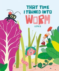That Time I Turned Into a Worm (eBook, ePUB) - Gómez