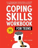 Coping Skills Workbook for Teens Coping Skills Workbook for Teens