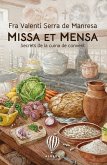 Missa et Mensa: Saboroses pitances i altres secrets de la cuina de convent Missa et Mensa: Saboroses pitances i altres secrets de la cuina de convent