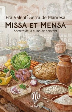 Missa et Mensa: Saboroses pitances i altres secrets de la cuina de convent Cover Missa et Mensa: Saboroses pitances i altres secrets de la cuina de convent