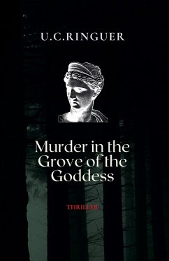Murder in the Grove of the Goddess - Ringuer, U. C. Murder in the Grove of the Goddess - Ringuer, U. C.