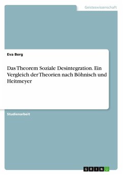 Cover Das Theorem Soziale Desintegration. Ein Vergleich der Theorien nach Böhnisch und Heitmeyer