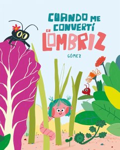 Cuando me convertí en lombriz (eBook, ePUB) - Gómez
