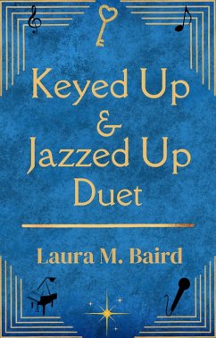 Cover Keyed Up & Jazzed Up Duet (eBook, ePUB)