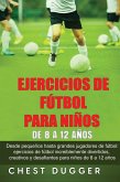 Ejercicios de Fútbol para Niños de 8 a 12 Años Ejercicios de Fútbol para Niños de 8 a 12 Años