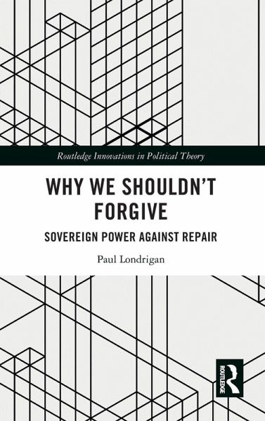 Why We Shouldn't Forgive Why We Shouldn't Forgive