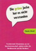Die grüne Jacke hat es nicht verstanden Die grüne Jacke hat es nicht verstanden