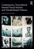Contemporary Transnational Feminist Visual Activism and Gender-Based Violence