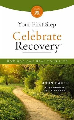 Your First Step to Celebrate Recovery, Updated - Baker, John