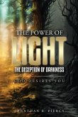 The Power of Light; The Deception of Darkness The Power of Light; The Deception of Darkness