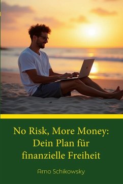 No Risk, More Money: Dein Plan fu¿r finanzielle Freiheit Cover No Risk, More Money: Dein Plan fu¿r finanzielle Freiheit