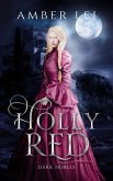 Holly Red (Dark Nobles, #4) (eBook, ePUB) Holly Red (Dark Nobles, #4) (eBook, ePUB)