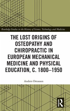 Cover The Lost origins of Osteopathy and Chiropractic in European Mechanical Medicine and Physical Education, c. 1800-1950