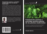 Composición química y actividad antimicrobiana de las plantas medicinales Composición química y actividad antimicrobiana de las plantas medicinales