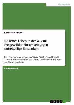 Cover Isoliertes Leben in der Wildnis - Freigewählte Einsamkeit gegen unfreiwillige Einsamkeit