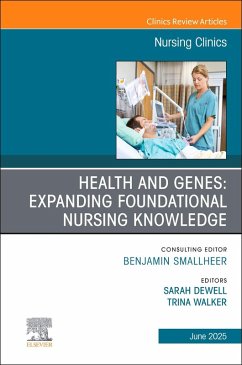 Cover Health and Genes: Expanding Foundational Nursing Knowledge, an Issue of Nursing Clinics