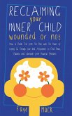 Reclaiming Your Inner Child Reclaiming Your Inner Child