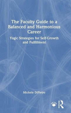 The Faculty Guide to a Balanced and Harmonious Career - Dipietro, Michele