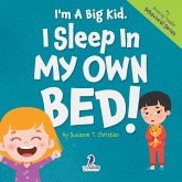 I'm A Big Kid. I Sleep In My Own Bed! I'm A Big Kid. I Sleep In My Own Bed!
