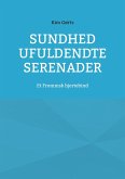 Sundhed ufuldendte serenader Sundhed ufuldendte serenader