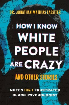Cover How I Know White People Are Crazy and Other Stories