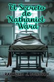El Secreto de Nathaniel Ward (eBook, ePUB)