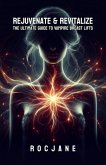 Rejuvenate & Revitalize: The Ultimate Guide To Vampire Breast Lifts (eBook, ePUB) Rejuvenate & Revitalize: The Ultimate Guide To Vampire Breast Lifts (eBook, ePUB)