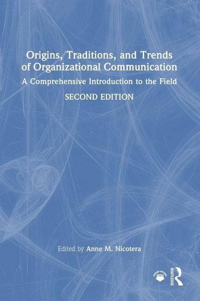 Origins, Traditions, and Trends of Organizational Communication Origins, Traditions, and Trends of Organizational Communication
