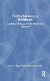 Finding Meaning in Healthcare Finding Meaning in Healthcare