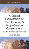 A Critical Examination of Irvin D. Yalom's Single-Session Consultations